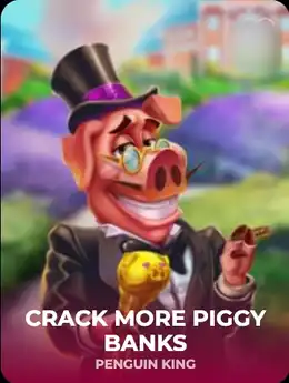 Crack More Piggy Banks