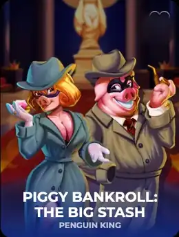 Piggy Bankroll: the Big Stash